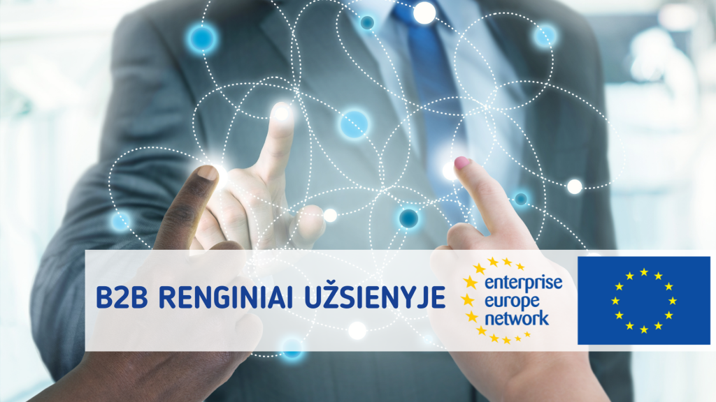 Enterprise Europe Network Lietuva dalinasi – B2B renginiai – chamber.lt