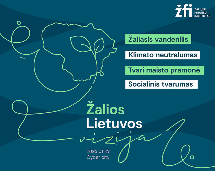 Žaliųjų finansų instituto konferencija „Žalios Lietuvos vizija“