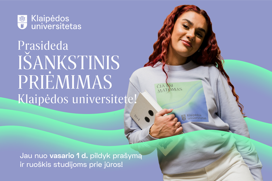Klaipėdos universitetas siūlo išankstinį priėmimą: užsitikrink vietą ir gauk naudų